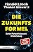 Die Zukunftsformel: Echter Fortschritt braucht Wiederholung (German Edition)