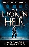 The Broken Heir (The Golden Fool #1)