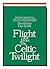 Flight From the Celtic Twil...