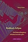 Flashback, Eclipse: The Political Imaginary of Italian Art in the 1960s