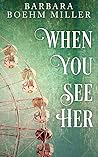 When You See Her