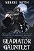 The Gladiator Gauntlet (Beneath the Dragoneye Moons, #9)