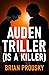 Auden Triller (Is A Killer)
