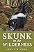 Skunk in the Wilderness by Louis Gignac