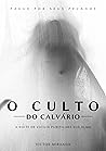 O Culto do Calvário (Portuguese Edition)