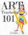 Art Teacherin’ 101
