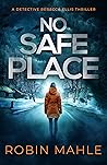 No Safe Place by Robin Mahle