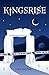 Kingsrise by Anne Mattias