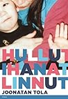 Hullut ihanat linnut by Joonatan Tola