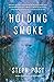 Holding Smoke (Judah Cannon, 3)