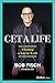 Get a Life: A Roadmap to Ru...