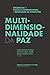 A Multidimensionalidade da Paz: Dinâmicas de Política Internacional e Resolução de Conflitos (Investigação) (Portuguese Edition)