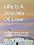 Life Is A Journey Of Love: ...