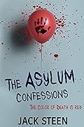 The Asylum Confessions: Serial Killers (The Asylum Confession Files #7) 