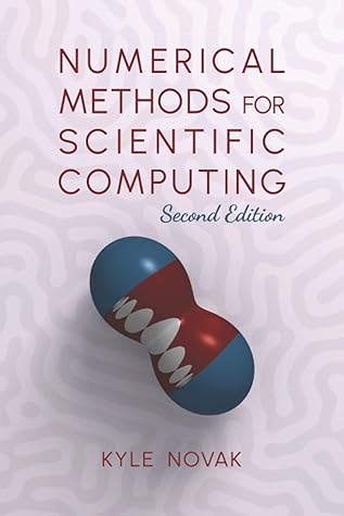 Numerical Methods for Scientific Computing: The Definitive Manual for Math Geeks