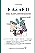 Kazakh: Real-Life Conversation for Beginners (Kazakh Language Course - Beginners, Vocabulary, Stories, Real-Life Conversations, Verbs)