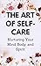 The Art of Self-Care: Nurtu...