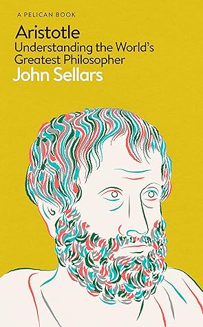 Aristotle: Understanding the World's Greatest Philosopher (Pelican Books)