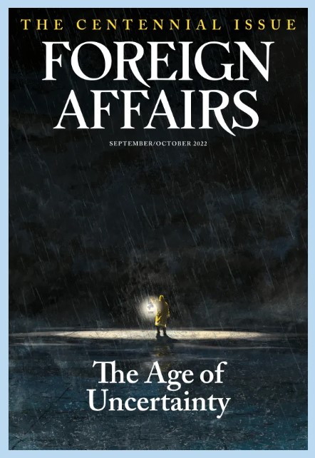 Foreign Affairs: The Age of Uncertainty, Vol 101, No. 5, Sept/Oct 2022