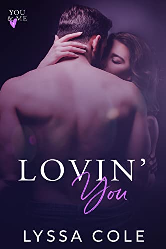 Lovin’ You (You and Me, #1)