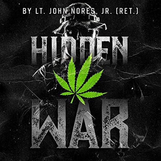 Hidden War: How Special Operations Game Wardens Are Reclaiming America's Wildlands from the Drug Cartels