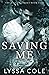 Saving Me (You and Me, #5)