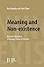 Meaning and Non-Existence: Kumarila's Refutation of Dignaga's Theory of Exclusion: The Apohavada Chapter of Kumarila's Slokavarttika (Sitzungsberichte Der Philosophisch-Historischen Klasse)
