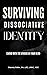 Surviving Dissociative Identity: Living with the Others in Your Head