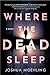 Where the Dead Sleep (Ben Packard, #2)