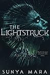 The Lightstruck by Sunya Mara