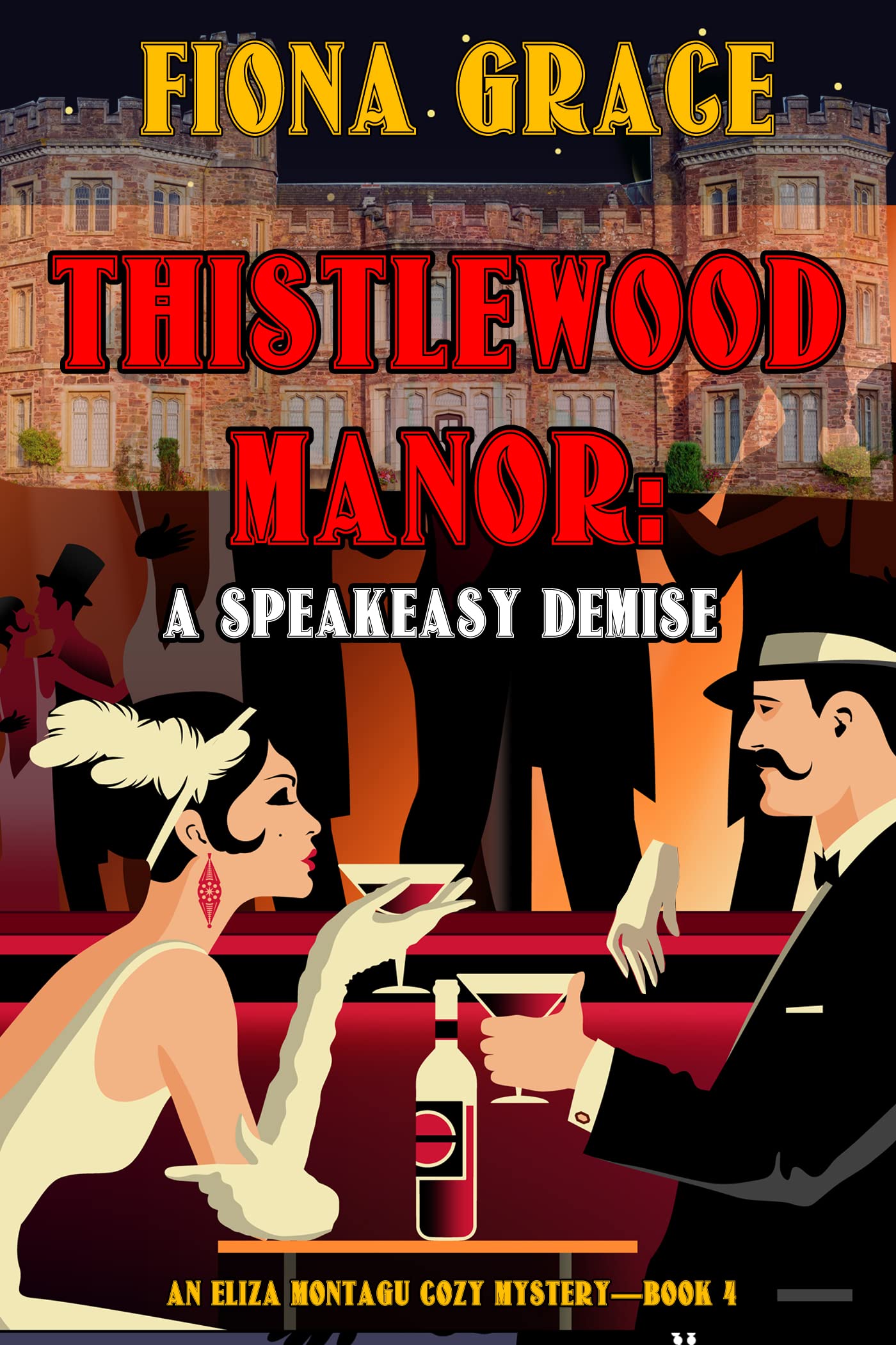 Thistlewood Manor: A Speakeasy Demise (Eliza Montagu #4)