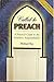 Called to Preach: A Practic...