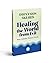 Healing the World from Evil...