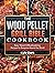 The Wood Pellet Grill Bible Cookbook by Kyle Clark