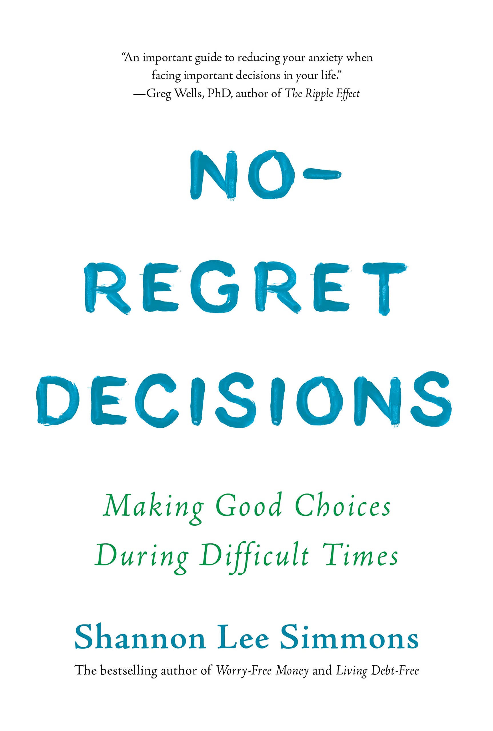 No-Regret Decisions: Making Good Choices During Difficult Times (Kindle Edition)