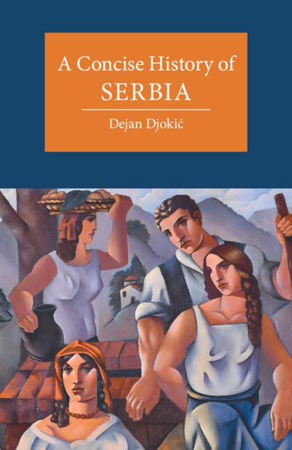 A Concise History of Serbia (Cambridge Concise Histories)