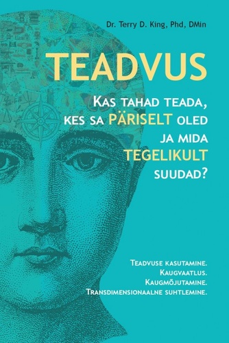 Teadvus. Kas tahad teada, kes sa päriselt oled ja mida tegelikult suudad? (Paperback)