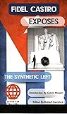 Fidel Castro Exposes the Synthetic Left Fidel Castro Exposes the Synthetic Left