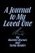 A Journal to Your Loved One by Brandee Downes