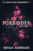 Forbidden: Part Two (Luna & Sol Omegaverse, #2)