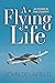 A Flying Life: 66 Years in ...
