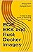 ECR, EKS and Rust Docker im...