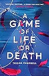 A Game of Life or Death by Triona  Campbell