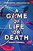 A Game of Life or Death