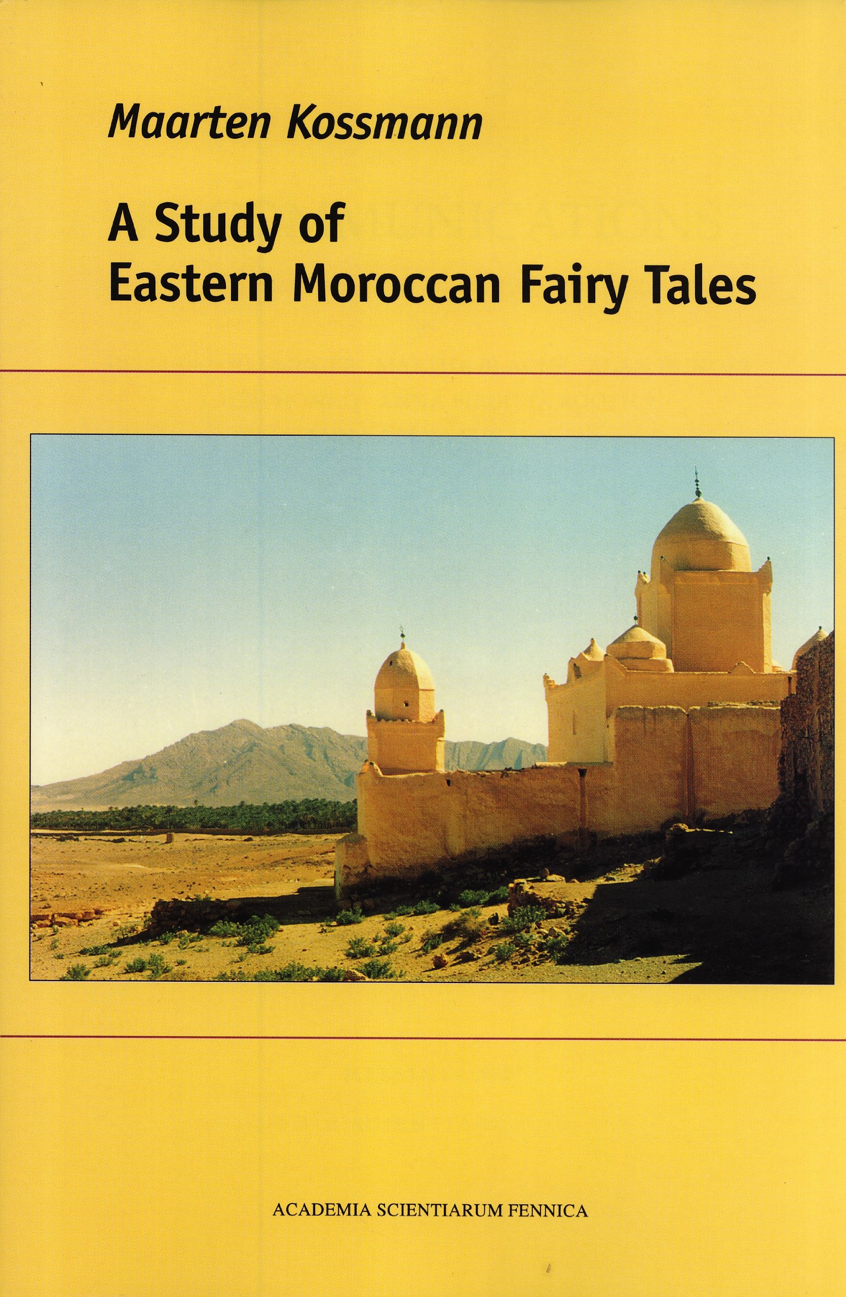 A Study of Eastern Moroccan Fairy Tales (Folklore Fellows' Communications, 274)