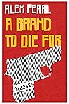 A Brand to Die For: Comic murder mystery set in the advertising world of 1983 (The Lovejoy & Finkle Murder Mysteries)