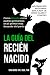 LA GUÍA DEL RECIÉN NACIDO: ...