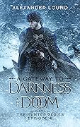 A Gateway to Darkness and Doom – Part 1