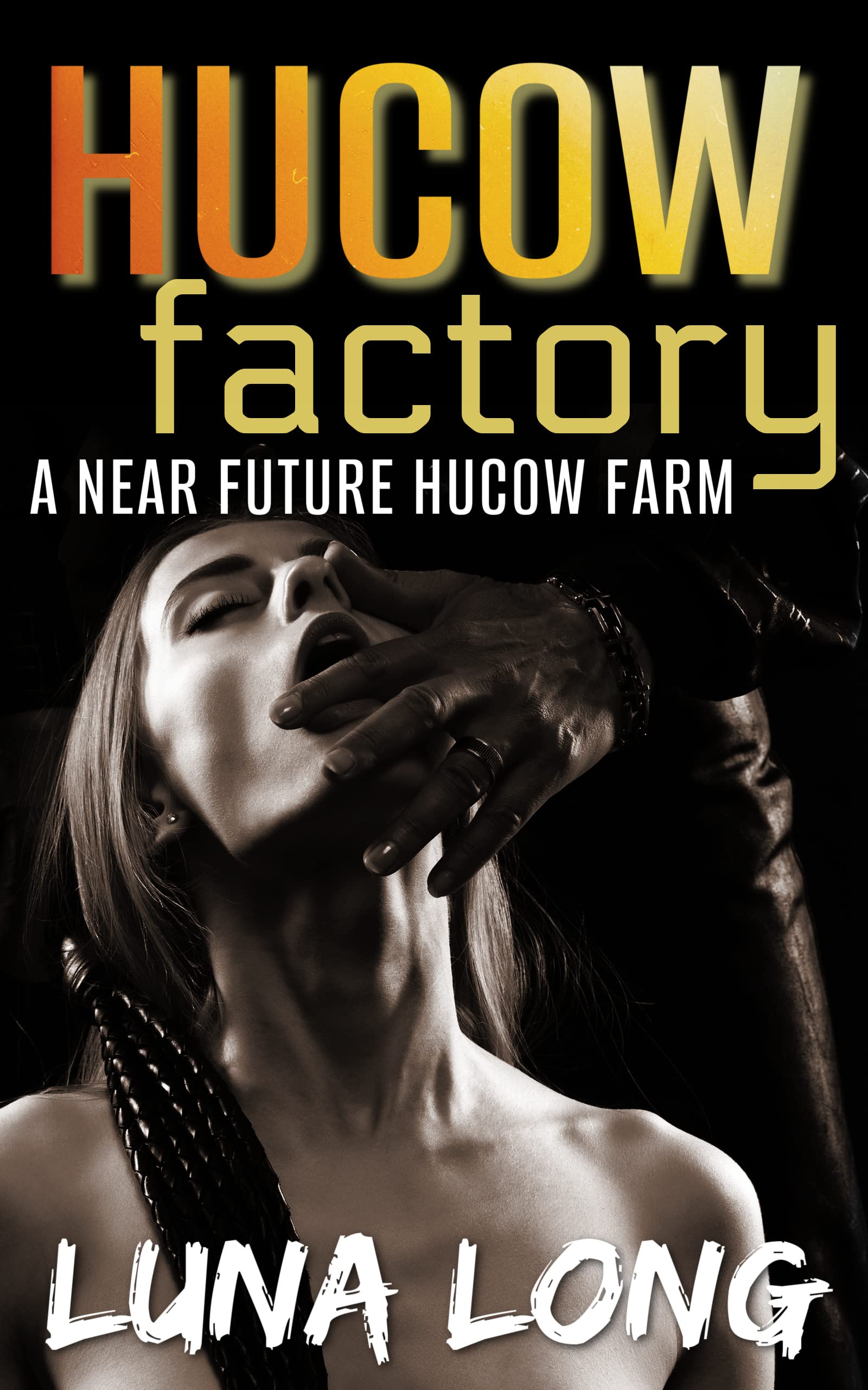 Hucow Factory: A Near Future Hucow Farm (Kindle Edition)