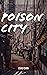Poison City Pt.1 by Egao Chan